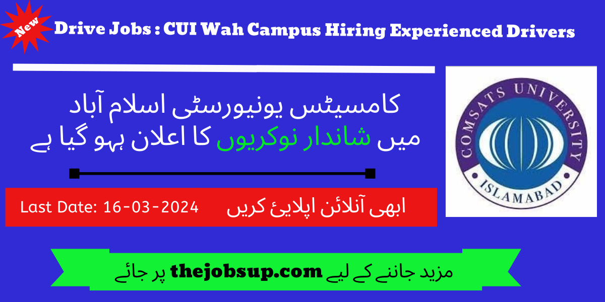 Driver Jobs 2024: CUI Wah Campus Hiring Experienced Drivers - Jobsup