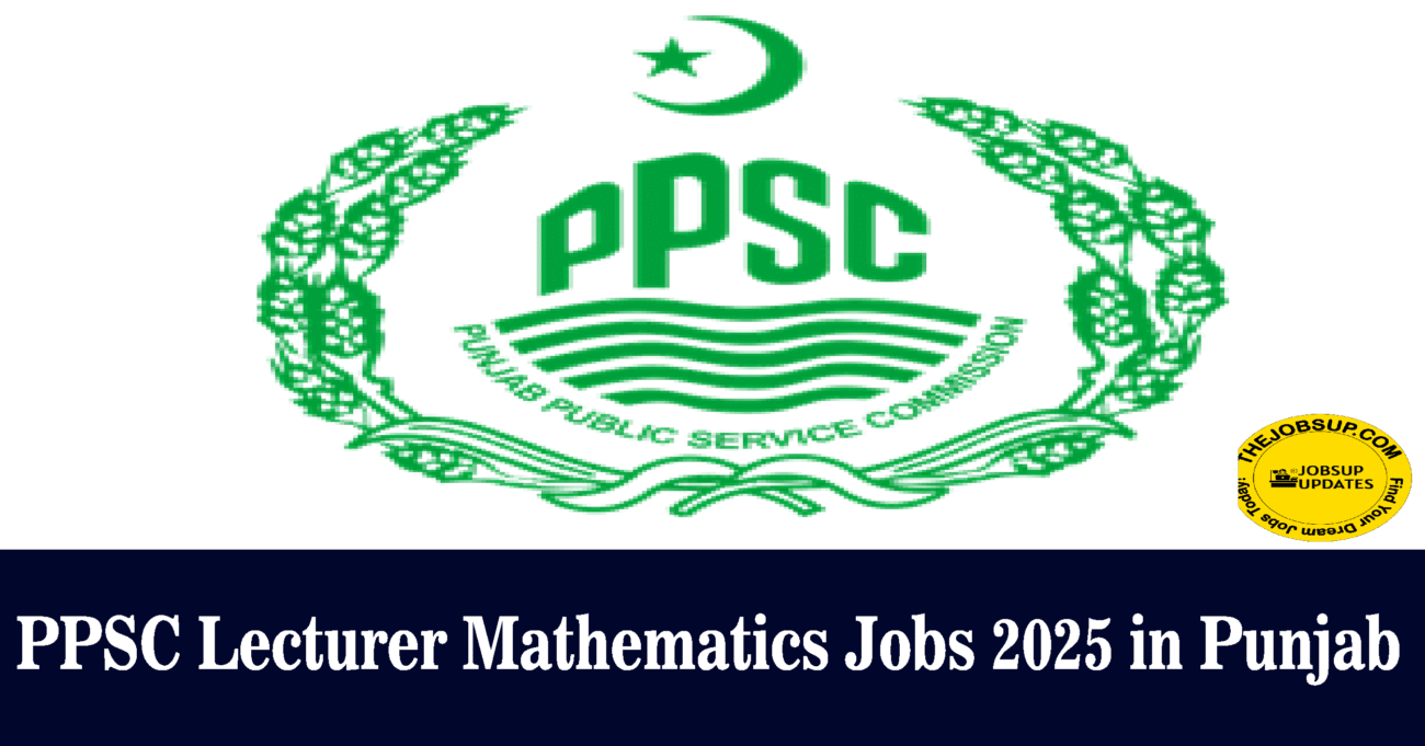 Official PPSC advertisement for the 2025 Lecturer Mathematics (BS-17) position in the Mines & Minerals Department, Punjab, detailing application procedures and deadlines